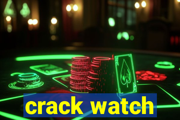 crack watch